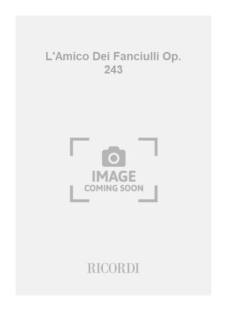 L'Amico Dei Fanciulli Op. 243
